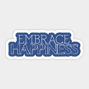 Embrace Happiness Sticker